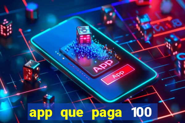 app que paga 100 reais por dia